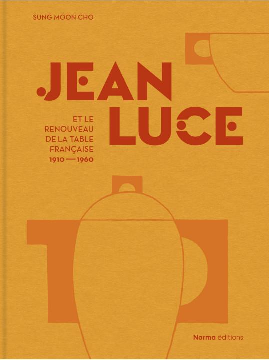 JEAN LUCE ET LE RENOUVEAU DE LA TABLE FRANCAISE (1910-1960) - ILLUSTRATIONS, COULEUR