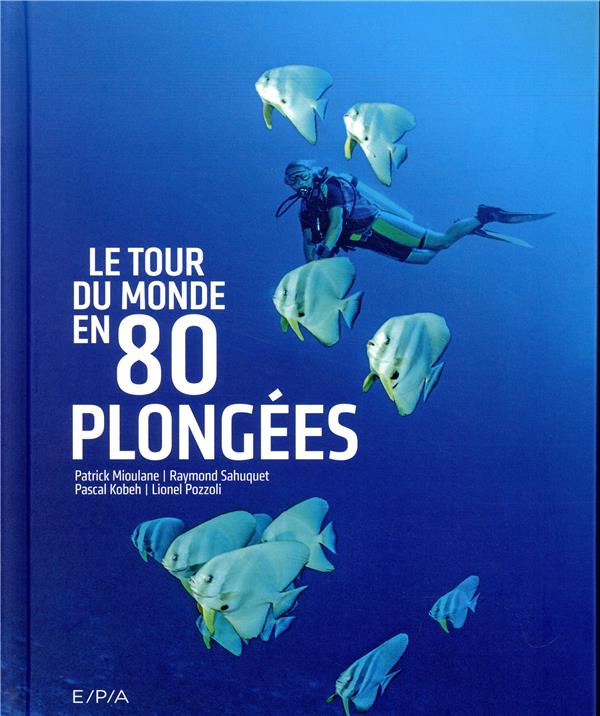 LE TOUR DU MONDE EN 80 PLONGEES (PETIT FORMAT)