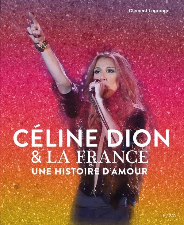 CELINE DION ET LA FRANCE - UNE HISTOIRE D'AMOUR