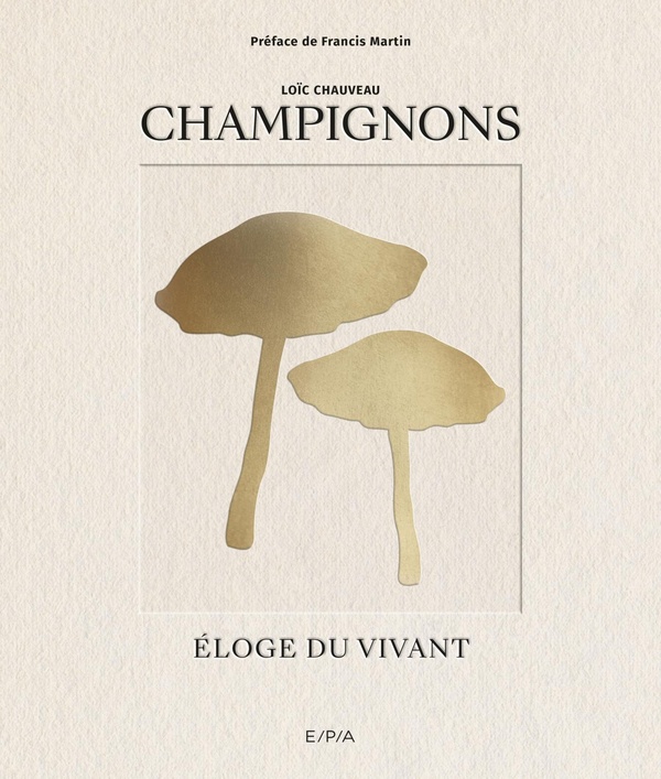 CHAMPIGNONS - ELOGE DU VIVANT