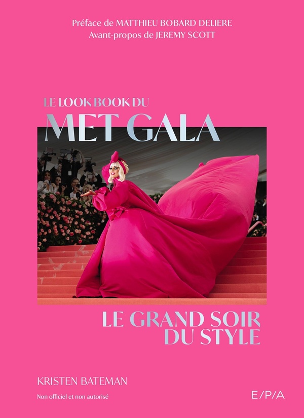 LE LOOKBOOK DU MET GALA - LE GRAND SOIR DU STYLE