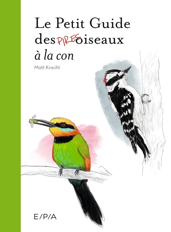 LE PETIT GUIDE DES PIRES OISEAUX A LA CON