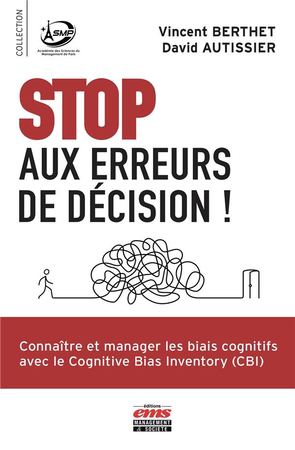 STOP AUX ERREURS DE DECISION - MANAGER LES BIAIS COGNITIFS