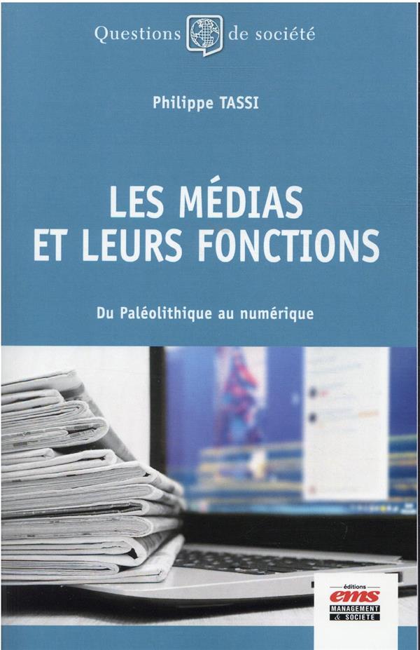 HISTOIRE DES MEDIAS ET DE LEURS FONCTIONS - DU PALEOLITHIQUE AU NUMERIQUE