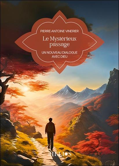 LE MYSTERIEUX PASSAGE - UN NOUVEAU DIALOGUE AVEC DIEU