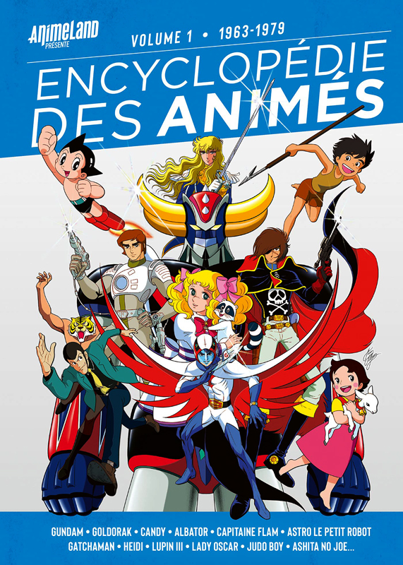 ENCYCLOPEDIE DES ANIMES - T01 - ENCYCLOPEDIE DES ANIMES 1 DE 1963 A 1979