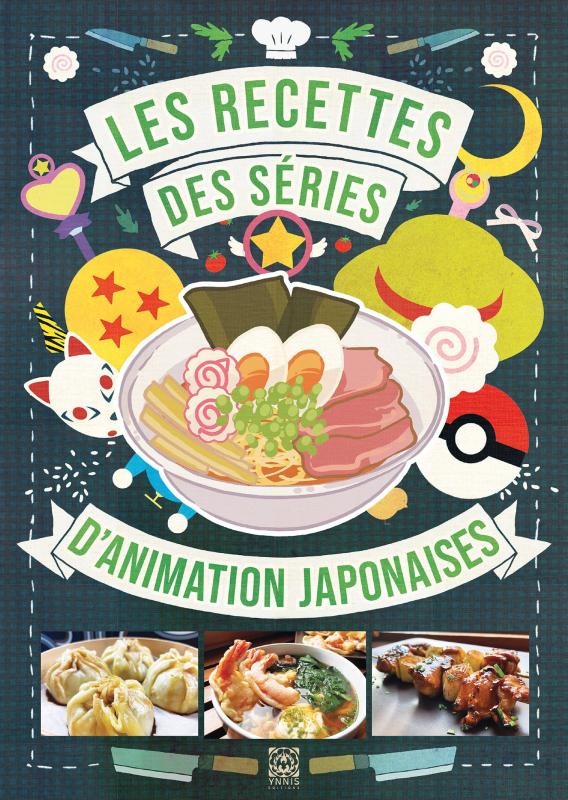 LES RECETTES DES SERIES D'ANIMATION JAPONAISES