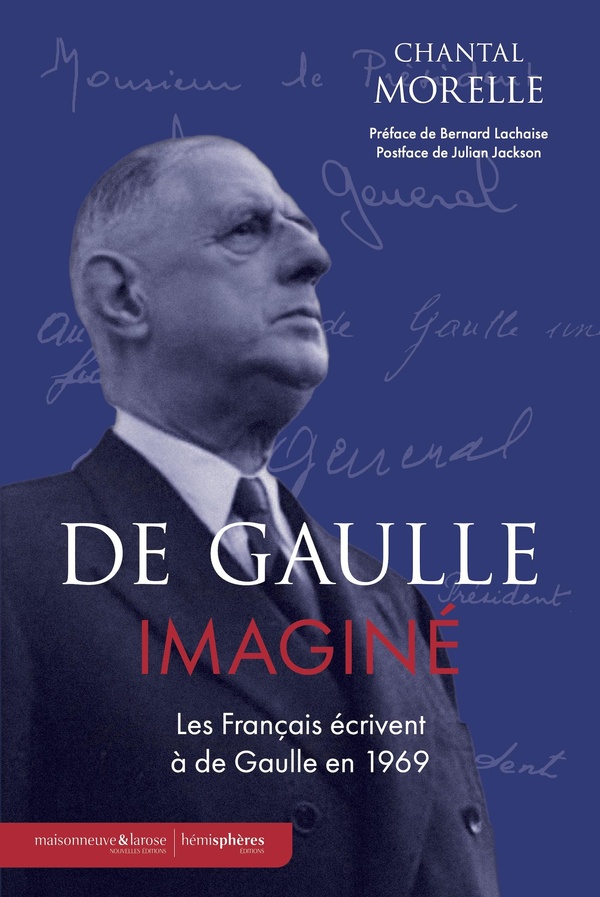 DE GAULLE IMAGINE - LES FRANCAIS ECRIVENT A DE GAULLE EN 1969