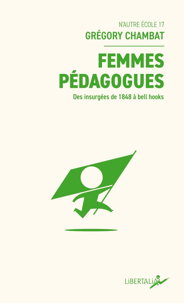 FEMMES PEDAGOGUES - DES INSURGEES DE 1848 A BELL HOOKS