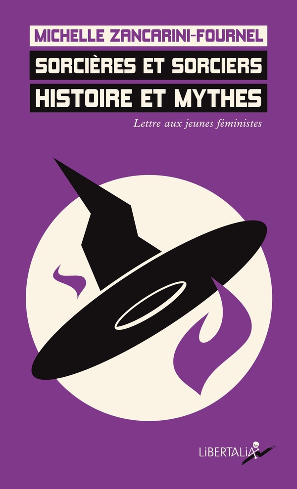 SORCIERES ET SORCIERS. HISTOIRE ET MYTHES - LETTRE AUX JEUNE