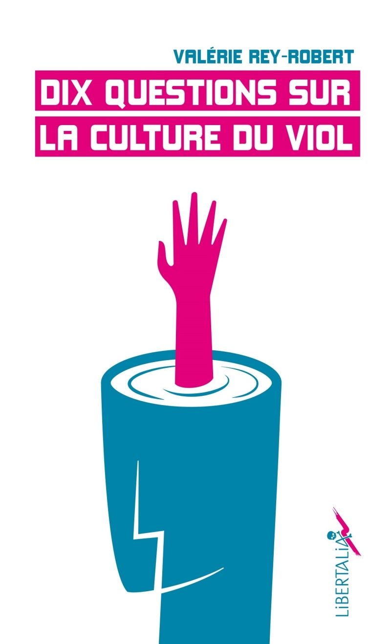 DIX QUESTIONS SUR LA CULTURE DU VIOL