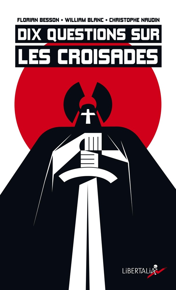 DIX QUESTIONS SUR LES CROISADES