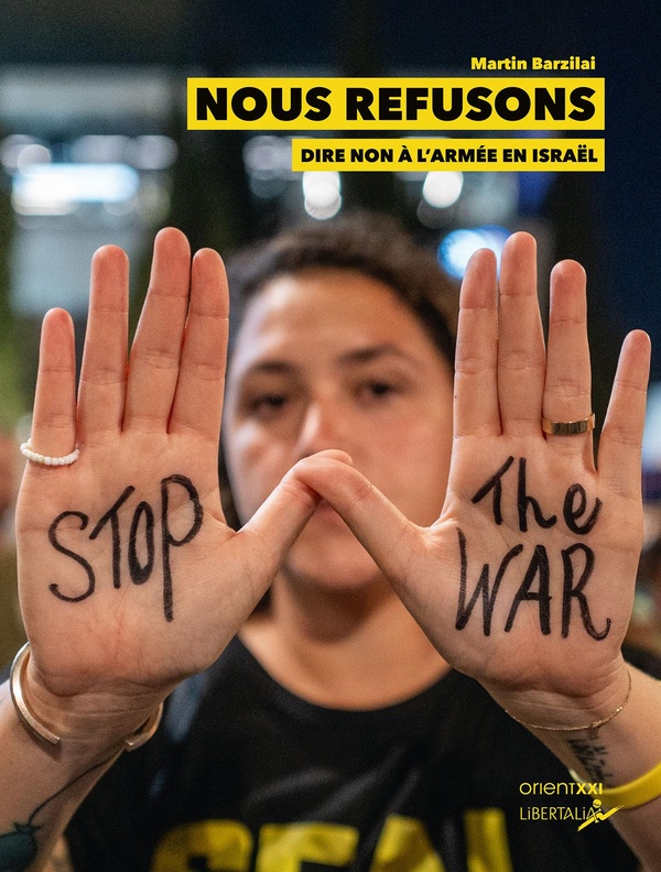 NOUS REFUSONS - DIRE NON A L'ARMEE EN ISRAEL