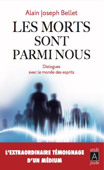 LES MORTS SONT PARMI NOUS - DIALOGUES AVEC LE MONDE DES ESPRITS