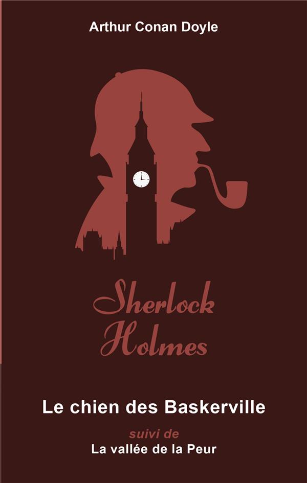 SHERLOCK HOLMES. LE CHIEN DES BASKERVILLE - SUIVI DE LA VALLEE DE LA PEUR