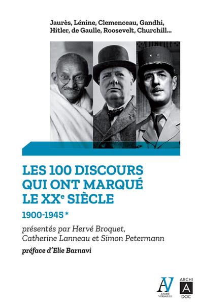 LES 100 DISCOURS QUI ONT MARQUE LE XXE SIECLE - TOME 1 1900-1945 - VOL01