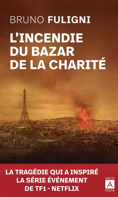 L'INCENDIE DU BAZAR DE LA CHARITE