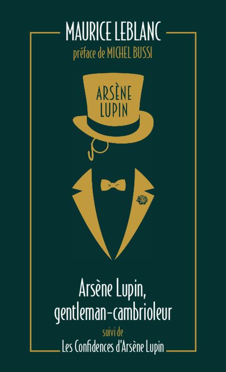 ARSENE LUPIN, GENTLEMAN CAMBRIOLEUR SUIVI DE LES CONFIDENCES D'ARSENE LUPIN