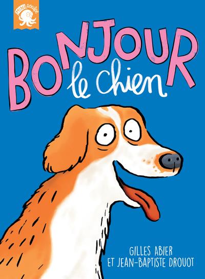 BONJOUR, LE CHIEN