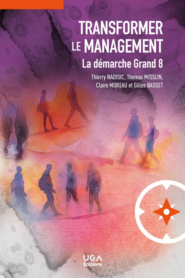 TRANSFORMER LE MANAGEMENT (2E EDITION) - LA DEMARCHE GRAND 8