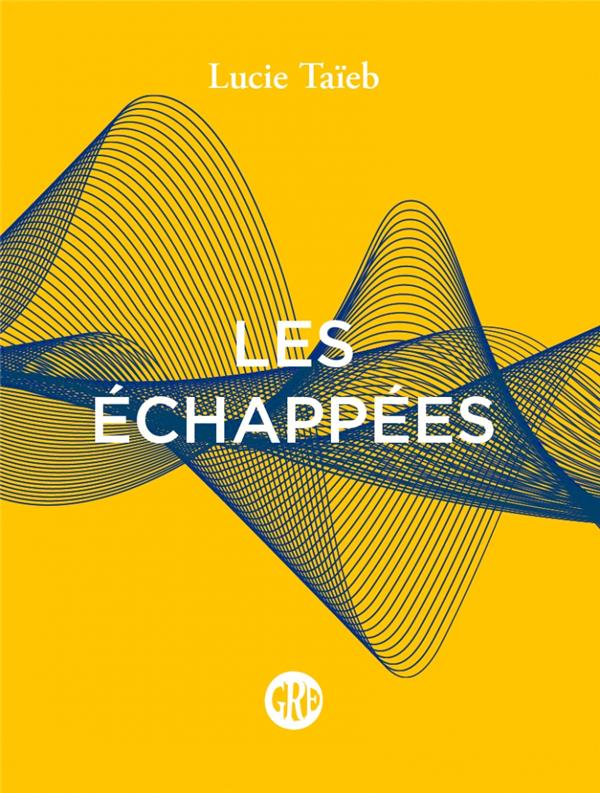 LES ECHAPPEES