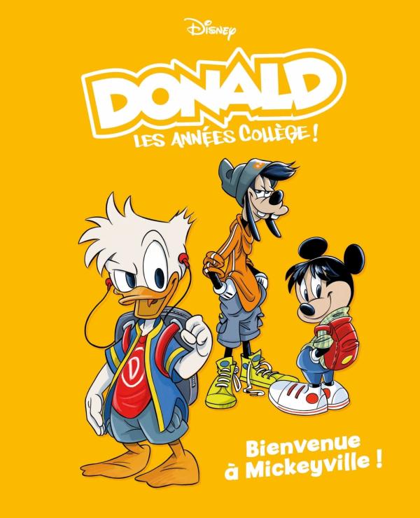 BIENVENUE A MICKEYVILLE - DONALD LES ANNEES COLLEGE - TOME 1