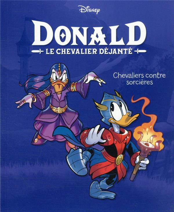 CHEVALIERS CONTRE SORCIERES - DONALD LE CHEVALIER DEJANTE - TOME 2