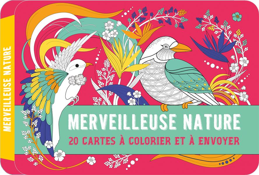 MERVEILLEUSE NATURE - MES 20 CARTES A COLORIER ET A ENVOYER