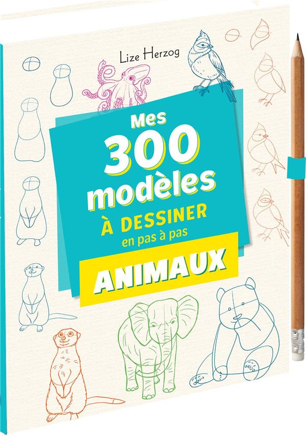 MES 300 MODELES D'ANIMAUX A DESSINER EN PAS A PAS