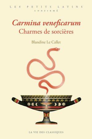 CARMINA VENEFICARUM. CHARMES DE SORCIERES - EDITION BILINGUE - ILLUSTRATIONS, NOIR ET BLANC