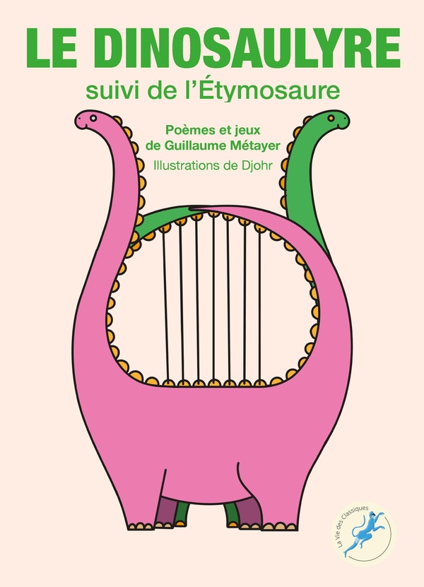 LE DINOSAULYRE - SUIVI DE L'ETYMOSAURE