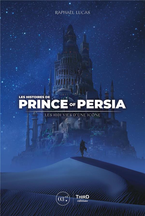 LES HISTOIRES DE PRINCE OF PERSIA - LES 1001 VIES D'UNE ICONE