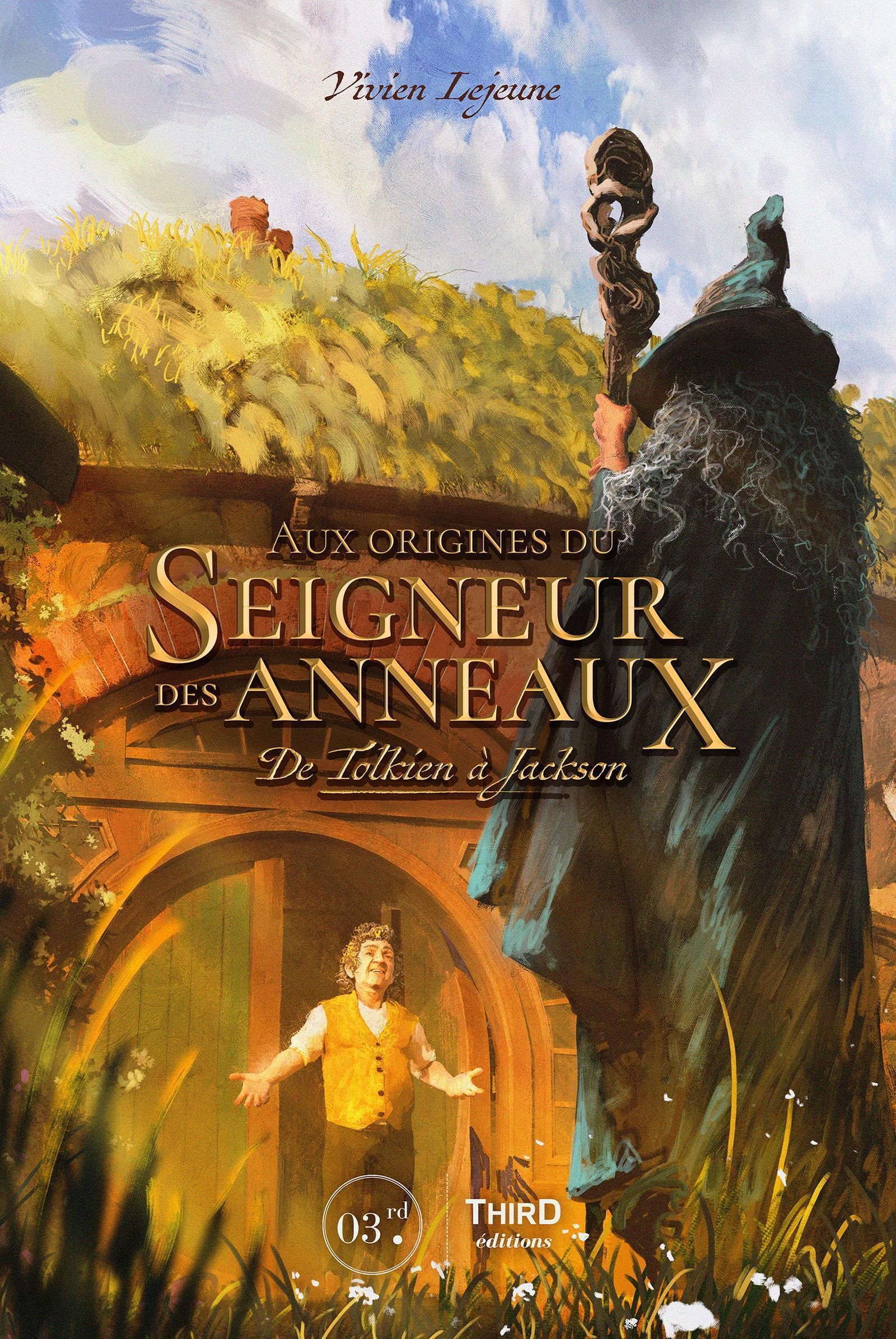 AUX ORIGINES DU SEIGNEUR DES ANNEAUX - DE TOLKIEN A JACKSON