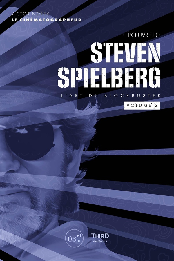L'OEUVRE DE STEVEN SPIELBERG VOLUME 2 - L'ART DU BLOCKBUSTER