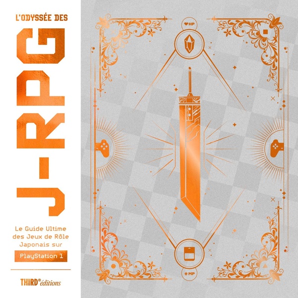 L'ODYSSEE DES J-RPG - LE GUIDE ULTIME DES JEUX DE ROLE JAPONNAIS SUR PLAYSTATION 1