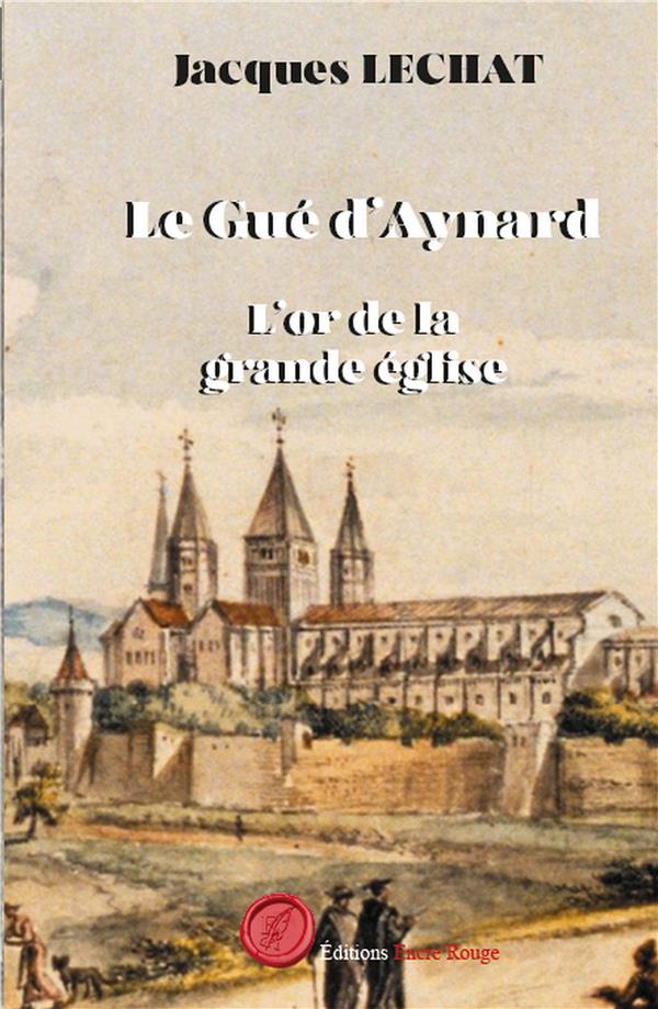 LE GUE D'AYNARD TOME 2 - L'OR DE LA GRANDE EGLISE