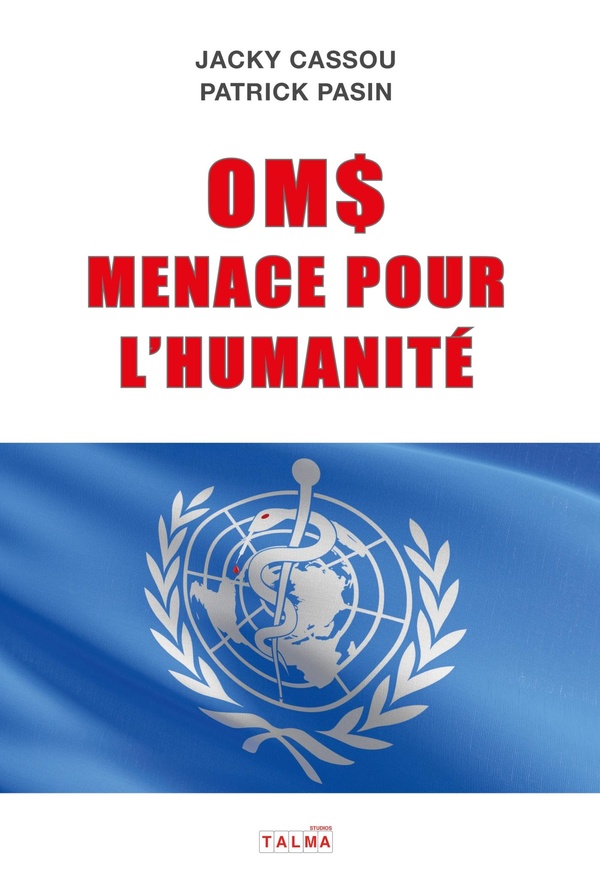 OMS, MENACE POUR L'HUMANITE