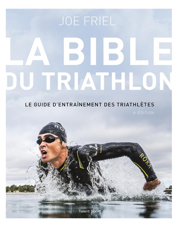 LA BIBLE DU TRIATHLON - 4E EDITION