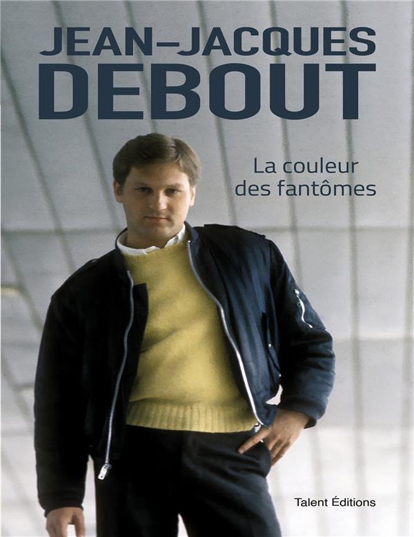 JEAN-JACQUES DEBOUT : LA COULEUR DES FANTOMES