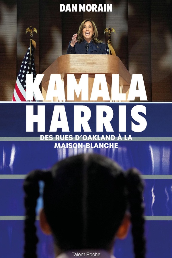 KAMALA HARRIS - DES RUES D'OAKLAND A LA MAISON-BLANCHE