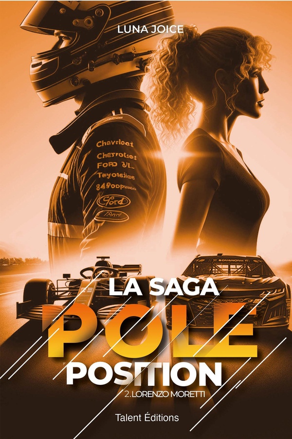 LA SAGA POLE POSITION - TOME 2 - LORENZO MORETTI, ROMANCE PROXIMITE FORCEE DANS LE MONDE DE LA F1