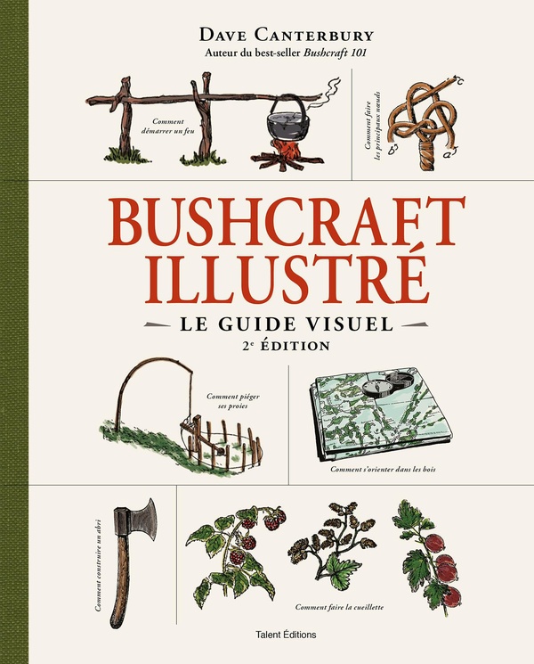 BUSHCRAFT, LE GUIDE ILLUSTRE - 2E EDITION