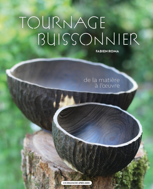 TOURNAGE BUISSONIER - DE LA MATIERE A L'OEUVRE