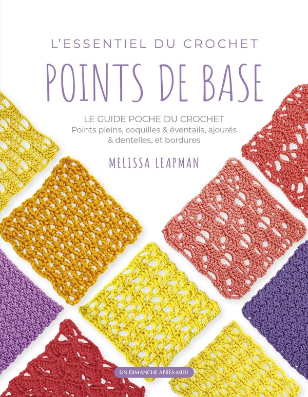 L'ESSENTIEL DU CROCHET - POINTS DE BASE - LE GUIDE POCHE DU CROCHET