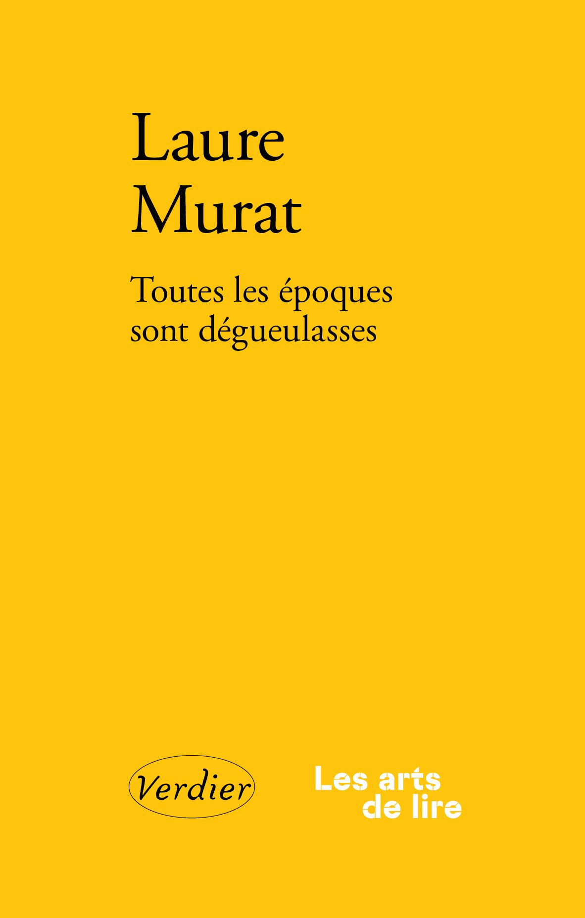 TOUTES LES EPOQUES SONT DEGUEULASSES