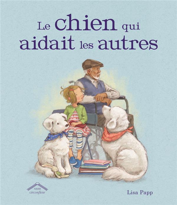 LE CHIEN QUI AIDAIT LES AUTRES