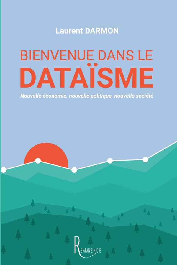 BIENVENUE DANS LE DATAISME