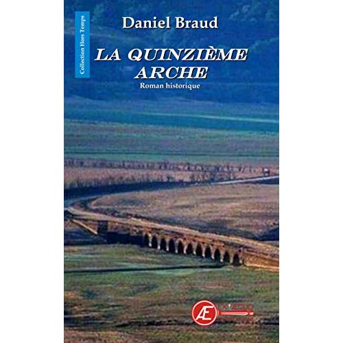 LA QUINZIEME ARCHE - ROMAN HISTORIQUE