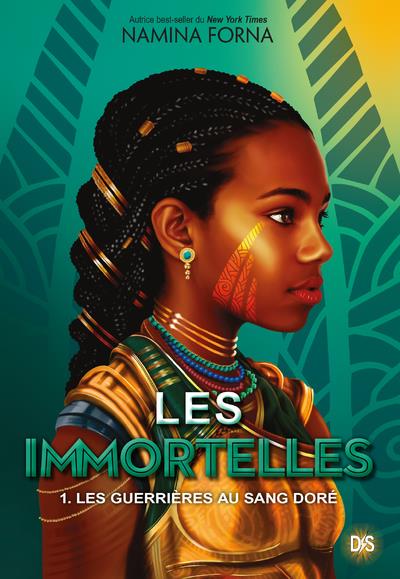 LES IMMORTELLES (BROCHE) - TOME 01 LES GUERRIERES AU SANG DORE - VOL01