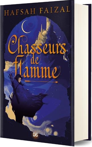 CHASSEURS DE FLAMME (RELIE COLLECTOR) - TOME 01 LES SABLES D'ARAWIYA